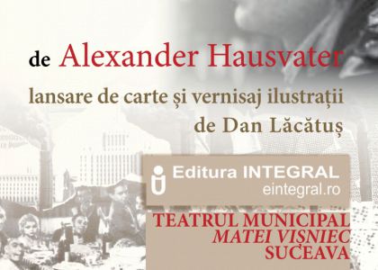 „Ce dacă” - Lansare de carte și vernisaj, ilustrații de Dan Lăcătu, eveniment în prezența autorului, regizorul Alexander Hausvater.