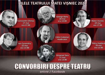 Convorbiri despre teatru. Călin Ciobotari în dialog cu Ion Caramitru