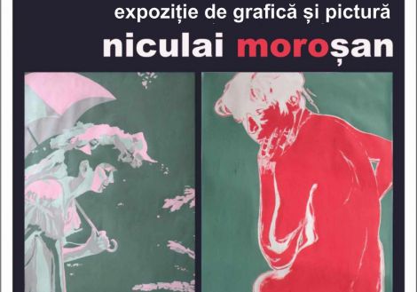 „MISTER - FRUMUSEȚE”, expoziție de grafică și pictură a artistului plastic Niculai Moroșan