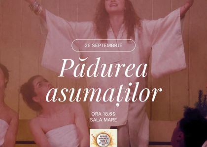 Spectacolul „Pădurea asumaților” invitat la Festivalul Internațional de Teatru și Arte Performative 2025