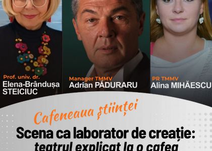 Cafeneaua Științei: Teatrul explicat la o cafea la USV