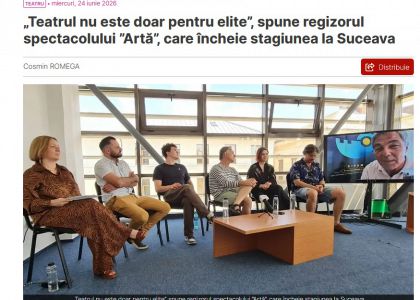 „Teatrul nu este doar pentru elite”, spune regizorul spectacolului ”Artă”, care încheie stagiunea la Suceava