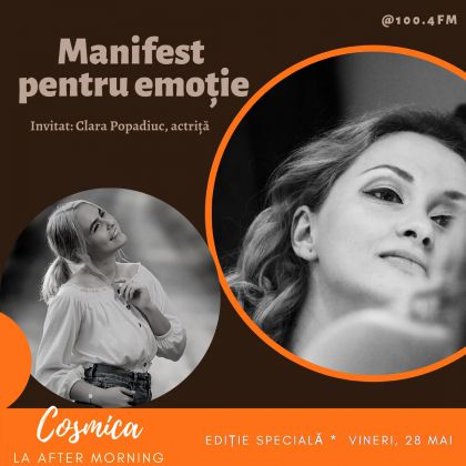 Manifest pentru emoție. Invitat: Clara Popadiuc, actriță