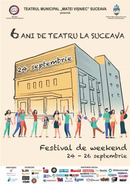 6 ANI DE TEATRU LA SUCEAVA