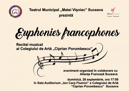 Euphonies francophones - duminică, 26 septembrie - #6anideTeatrulaSuceava