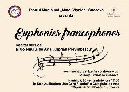 Euphonies francophones - duminică, 26 septembrie - #6anideTeatrulaSuceava