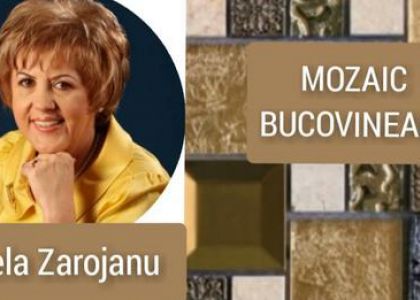 Mozaic bucovinean - invitată: Angela Zarojanu, manager interimar TMMVS