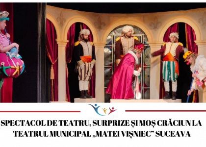 Spectacol de teatru, surprize și Moș Crăciun la Teatrul Municipal „Matei Vișniec” Suceava