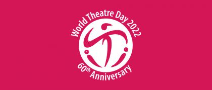 27 Martie 2022 - Ziua Mondială a Teatrului
