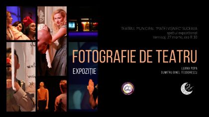 „Fotografie de teatru” - vernisaj in spațiul expozițional al TMMVS