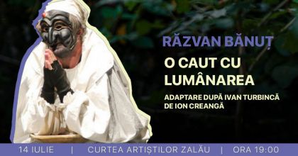 Spectacolul „O caut cu lumânarea” invitat la Festivalului Curtea Artiștilor Zalău, ediția 2022.