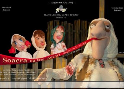7 ani de teatru la Suceava - Soacra cu trei nurori, un spectacol al Teatrului „VASILACHE” Botoșani