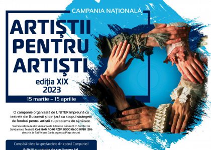 CAMPANIA NAȚIONALĂ „ARTIȘTII PENTRU ARTIȘTI” - a 19-a ediție