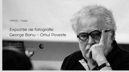 George Banu – Omul Poveste. Expoziție de fotografie, Luana Popa și Dinel Dumitru Teodorescu