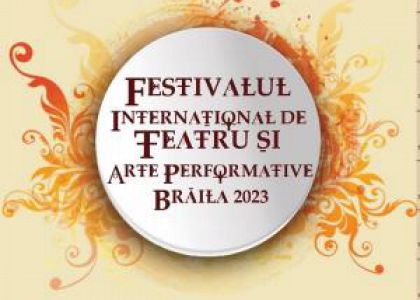 Tamara Constantinescu, Scene din viața... unui eveniment reușit - Festivalul Internațional de Teatru și Arte Performative, Brăila, 2023