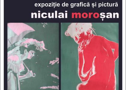 „MISTER - FRUMUSEȚE”, expoziție de grafică și pictură a artistului plastic Niculai Moroșan