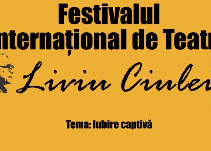 A început  Festivalul Internațional de Teatru ”Liviu Ciulei”, la Pitești