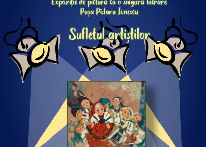 Expoziția lucrării „Sufletul artiștilor” semnată de pictorița Pușa Pîslaru Ionescu, miercuri, 10 decembrie, ora 18:15