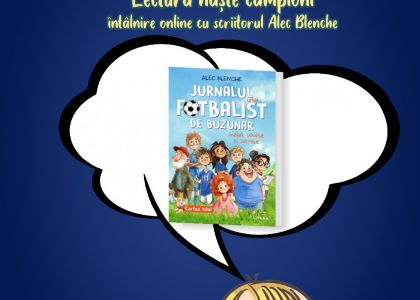 Lectura naște campioni - Întâlnire online cu Alec Blenche