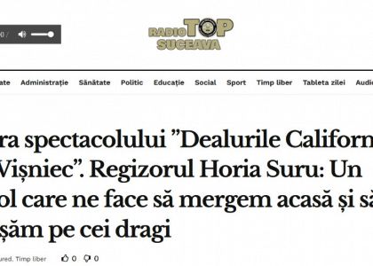 Premiera spectacolului ”Dealurile Californiei”, la ”Matei Vișniec”. Regizorul Horia Suru: Un spectacol care ne face să mergem acasă și să îi îmbrățișăm pe cei dragi