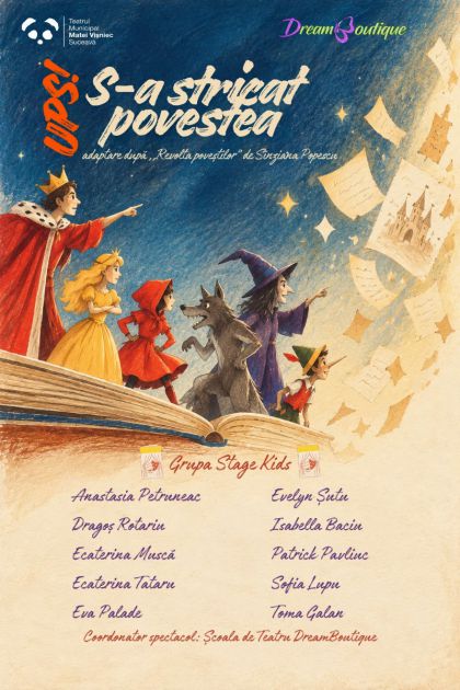 Ups! S-a stricat povestea - Spectacol al Școlii de Teatru DreamBoutique găzduit de TMMVS